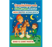 Geschichten von Gott und Jesus - Band 12: St. Martin Ausmalbuch für Kinder ab 2 Jahren: St. Martins Ausmalbilder - liebevoll religiöses Malbuch für Kleinkinder