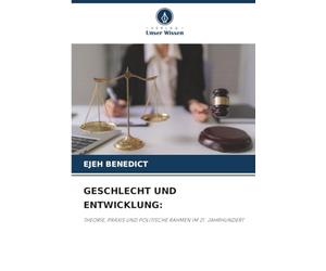 GESCHLECHT UND ENTWICKLUNG:: THEORIE, PRAXIS UND POLITISCHE RAHMEN IM 21. JAHRHUNDERT