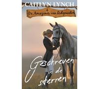 Geschreven in de sterren: In het hart van Australië: moedige vrouwen en onvergetelijke paarden: 4 (De amazones van Ridgewater)