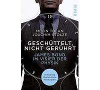 Geschuttelt, nicht geruhrt: James Bond im Visier der Physik, Tolan, Stolze.