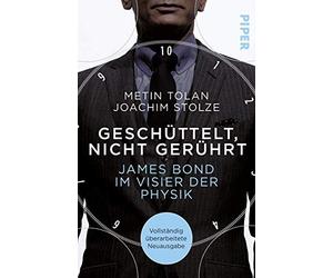 Geschuttelt, nicht geruhrt: James Bond im Visier der Physik, Tolan, Stolze.