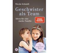Geschwister als Team: Ideen für eine starke Familie. Ein artgerecht-Buch - SPIEGEL-Bestseller