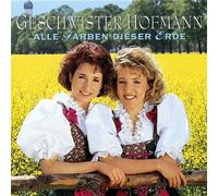 Geschwister Hofmann - Alle Farben Dieser Erde