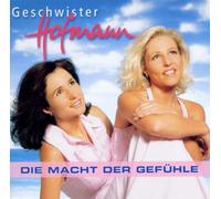 Geschwister Hofmann - Die Macht Der Gefuehle