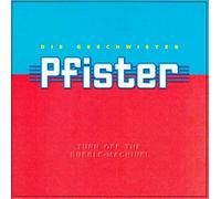 Geschwister Pfister,die - Turn Off the Bubble Machine