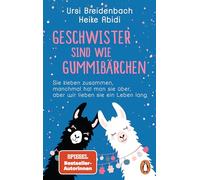 Geschwister sind wie Gummibärchen: Sie kleben zusammen, manchmal hat man sie über, aber wir lieben sie ein Leben lang - Das Geschenkbuch des SPIEGEL-Bestseller-Duos für Brüder und Schwestern