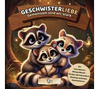 Geschwisterliebe - Gemeinsam sind wir stark: Ein interaktives Mitmachbuch für kleine & große Geschwister / Perfekt als Geschenk zur Geburt für ältere & jüngere Geschwister (ab 1 Jahr)