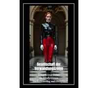 Gesellschaft der Verwandlungszofen: Ein geheimer Zirkel für Eliteherrinnen der Feminisierung, Verfeinerung und unnachgiebigen Disziplin