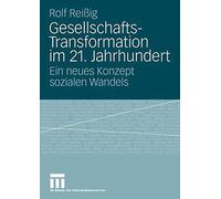 Gesellschafts-Transformation im 21. Jahrhundert : Ein neues Konzept sozialen<|
