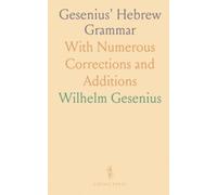 Gesenius' Hebrew Grammar: With Numerous Corrections and Additions
