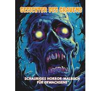 Gesichter des Grauens - Schauriges Horror-Malbuch für Erwachsene: 100 furchteinflößende Gesichter zum Ausmalen - für Fans von Horror, Halloween und dunkler Kunst