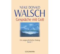 Gesprache mit Gott - Band 1: Ein ungewohnlicher Dialog, Walsch 9783442217861.