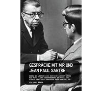 Gespräche mit mir und Jean Paul Sartre: Szene: Ein leerer Raum, der kein Raum ist. Wände aus Nebel, Licht von nirgendwo. Ein Tisch. Zwei Stühle. Paris liegt draußen, aber man hört sie…