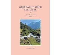 Gespräche über die Liebe: auf dem Weg zu einem Bergsee