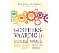 Gespreksvaardig in social work en ggz: speelvelden voor communicatie