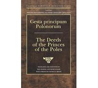 Gesta principum Polonorum: The Deeds of the Princes of the Poles: 03 (CEU Central European Medieval Texts)