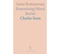 Gesta Romanorum: Entertaining Moral Stories