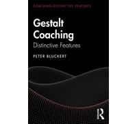 Gestalt Coaching : Distinctive Features