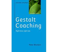 Gestalt Coaching: Right Here, Right Now
