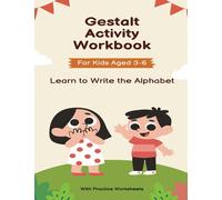 Gestalt Coloring Book 3-4, 4-5, 5-6 Year Olds: Learn to Write the Alphabet, Animal Themed with Practice Worksheets - Gestalt Therapy Activity Book for Kids in Preschool or Homeschool Workbook