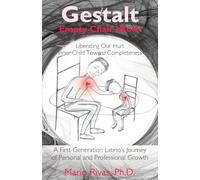 Gestalt Empty Chair Work: Liberating Our Hurt Inner Child Toward Completeness