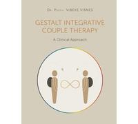 Gestalt Integrative Couple Therapy: A Clinical Approach