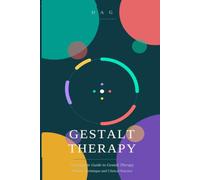 GESTALT THERAPY: AWARENESS IN THE HERE AND NOW