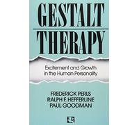 Gestalt Therapy: Excitement and Growth in the Human Personality by M.D., Ph.D. Frederick S. Perls (1994-02-10)