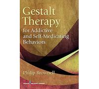 Gestalt Therapy for Addictive and Self-Medicating Behaviors