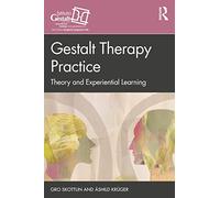Gestalt Therapy Practice: Theory and Experiential Learning (The Gestalt Therapy Book Series)