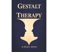 Gestalt Therapy: Principles, Techniques, and Applications in Clinical Practice (Psychotherapy Manual)