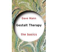 Gestalt Therapy : The Basics