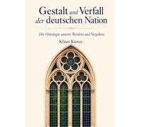 Gestalt und Verfall der deutschen Nation: Die Ontologie unseres Werdens und Vergehens