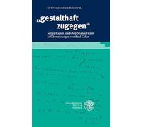 Gestalthaft Zugegen: Sergej Esenin Und Osip Mandel'stam in Ubersetzungen Von Paul Celan (Beitrage Zur Slavischen Philologie)