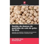 Gestão da doença da podridão do colo do grão-de-bico: Utilização de fungicidas e biomassa seca de plantas Meliaceae para controlar o Sclerotium rolfsii