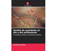 Gestão da qualidade no dia a dia profissional: na assistência a pessoas com deficiência em Berlim
