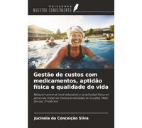 Gestão de custos com medicamentos, aptidão física e qualidade de vida: Relación entre el nivel educativo y la actividad física en personas mayores institucionalizadas en Cuiabá, Mato Grosso 2ª edición