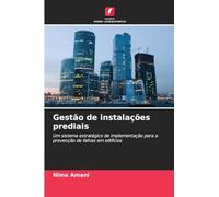 Gestão de instalações prediais: Um sistema estratégico de implementação para a prevenção de falhas em edifícios