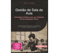 Gestão de Sala de Aula: Estratégias Práticas para um Ambiente de Aprendizagem Eficaz (Gerenciamento de Sala de Aula)
