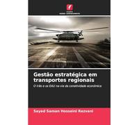 Gestão estratégica em transportes regionais: O Irão e os EAU na via da conetividade económica