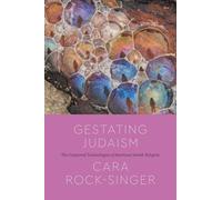 Gestating Judaism: The Corporeal Technologies of American Jewish Religion (Class 200: New Studies in Religion)