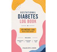 Gestational Diabetes Log: 40 Week Log with Food Diary-includes carbohydrate guide, glycemic index and appointment tracker (Diabetes Logs and Guides)