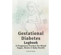 Gestational Diabetes Logbook: A Pregnancy Tracker for Blood Sugar, Meals & Baby Health