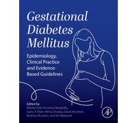 Gestational Diabetes Mellitus : Epidemiology, Clinical Practice and Evidence-Based Guidelines