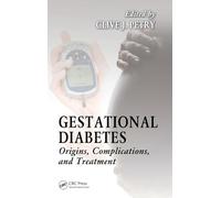 Gestational Diabetes: Origins, Complications, and Treatment