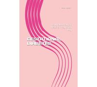GESTATIONAL DIABETES TITLE: Daily Blood Sugar, Meals & Pregnancy Log