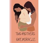 Gestational Mother Pregnancy Journal: LGBTQ+ Moms, Surrogacy & Donor Conception Keepsake: A Memory Book to Celebrate Every Moment of Your Journey to Motherhood Together - Pastel Orange Cover