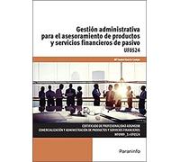 Gestión administrativa para el asesoramiento de productos y servicios financieros de pasivo (Administración y Gestión)