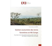 Gestion coutumière des terres forestières en RD Congo: Cas des terres forestières de la partie nord du territoire d'Idiofa dans le Kwilu