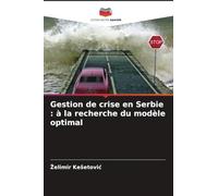 Gestion de crise en Serbie: à la recherche du modèle optimal